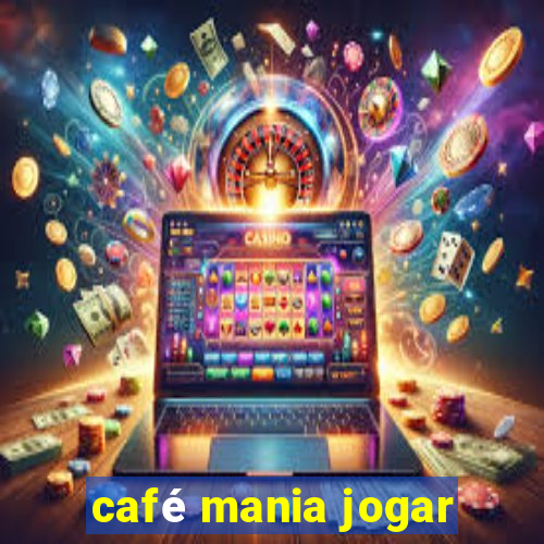 café mania jogar